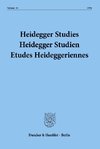 Heidegger Studies - Heidegger Studien - Etudes Heideggeriennes.