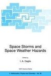 Space Storms and Space Weather Hazards