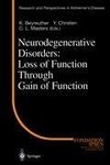 Neurodegenerative Disorders: Loss of Function Through Gain of Function