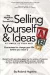 The Alphabet to Successfully Selling Yourself & Ideas
