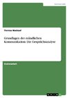 Grundlagen der mündlichen Kommunikation. Die Gesprächsanalyse