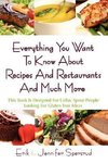 Everything You Want to Know about Recipes and Restaurants and Much More