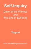 Self-Inquiry - Dawn of the Witness and the End of Suffering