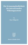 Die Krisenempfindlichkeit des internationalen Währungssystems.