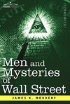 Men and Mysteries of Wall Street