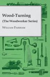 Wood-Turning (the Woodworker Series)