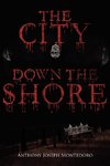 THE CITY DOWN THE SHORE