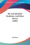 Mr. Jack Hamlin's Mediation And Other Stories (1899)