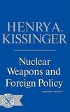 Kissinger, H: Nuclear Weapons and Foreign Policy