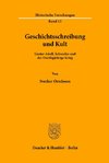 Geschichtsschreibung und Kult.