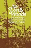 Arbib, R: Lord`s Woods - The Passing of an American Woodland