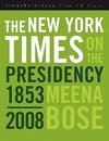 Bose, M: New York Times on the Presidency