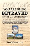 You Are Being Betrayed by the U.S. Government