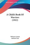 A Child's Book Of Warriors (1912)
