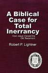 A Biblical Case For Total Inerrancy