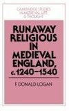 Runaway Religious in Medieval England, C.1240 1540