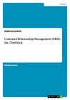 Customer Relationship Management (CRM). Ein Überblick