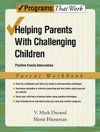 Helping Parents with Challenging Children, Parent Workbook