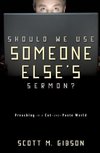 The Should We Use Someone Else's Sermon?