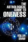 The Astrological Guide to Oneness