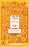 Morley, T: Plain and Easy Introduction to Practical Music