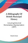 A Bibliography Of British Municipal History