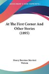 At The First Corner And Other Stories (1895)