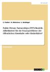 Public Private Partnerships (PPP)-Modelle. Allheilmittel für die Finanzprobleme der öffentlichen Haushalte oder Risikofaktor?