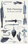 Fish Farming - For Pleasure and Profit