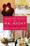 Making Room for Mr. Right