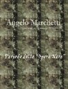 Angelo Marchetti (1930-2000) - Vol.2 - Periodo Delle Opere Nere