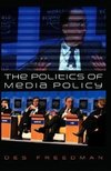 The Politics of Media Policy