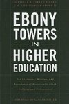 Ebony Towers in Higher Education