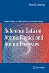 Reference Data on Atomic Physics and Atomic Processes