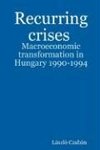 Recurring Crises. Macroeconomic Transformation in Hungary 1990-1994