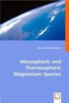 Mesospheric and Thermospheric Magnesium Species
