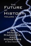 The Future of History Volume I