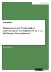 Magnetismus und Psychoanalyse - Anwendung auf das Augenmotiv in E.T.A. Hoffmanns 