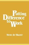 Shazer, S: Putting Difference to Work