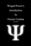WingedPower's Introduction to Psionic Combat (2nd Edition)