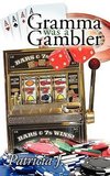 Gramma was a Gambler