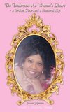 The Tenderness of a Woman's Heart - a Broken Heart and a Shattered Life