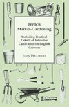 French Market-Gardening