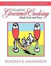 Classic Gourmet Cooking Made Fast and Easy