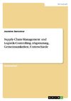 Supply-Chain-Management und Logistik-Controlling. Abgrenzung, Gemeinsamkeiten, Unterschiede