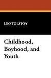 Childhood, Boyhood, and Youth