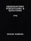 OBSERVATIONS PERCEPTIONS & QUESTIONS
