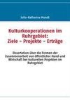 Kulturkooperationen im Ruhrgebiet: Ziele - Projekte - Erträge