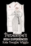 Penelope's Irish Experiences by Kate Douglas Wiggin, Fiction, Historical, United States, People & Places, Readers - Chapter Books