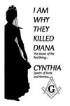 I Am Why They Killed Diana